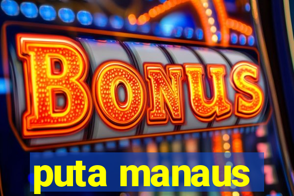puta manaus